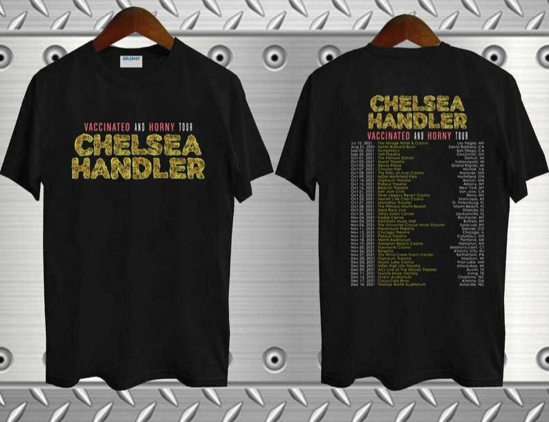 Chelsea Handler Vaccinated And Horny Tour 2021 T Shirt