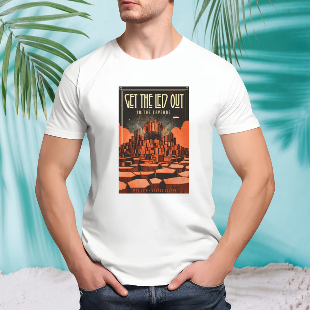 Get The Led Out Pelham TN The Caverns Grundy County May 13 2023 Shirt