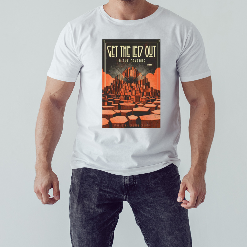 Get The Led Out Pelham TN The Caverns Grundy County May 13 2023 Shirt