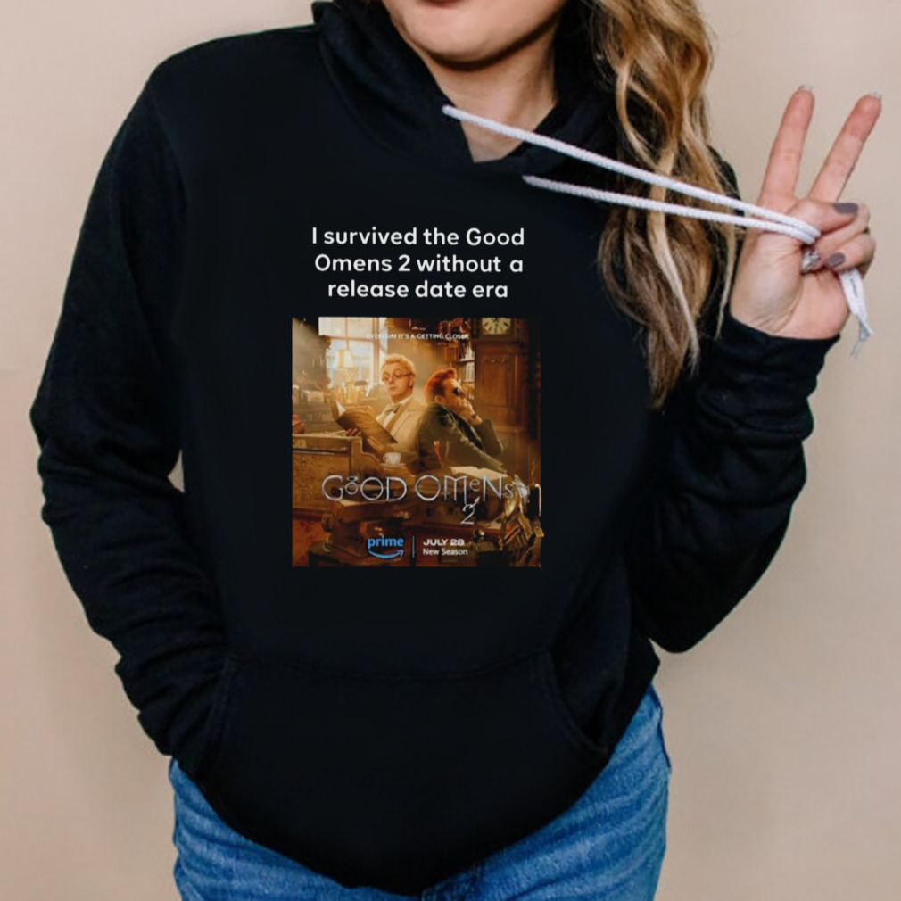 I Survived The Good Omens 2 Without A Release Date Era Shirt 5 Hoodies