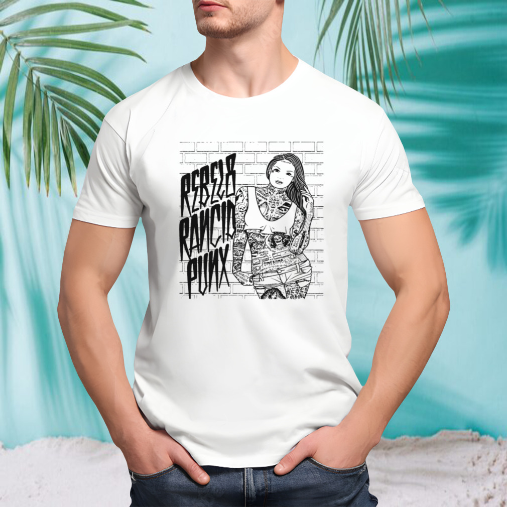 Rebel Rancid Punk Rancid Punk Rock Band shirt