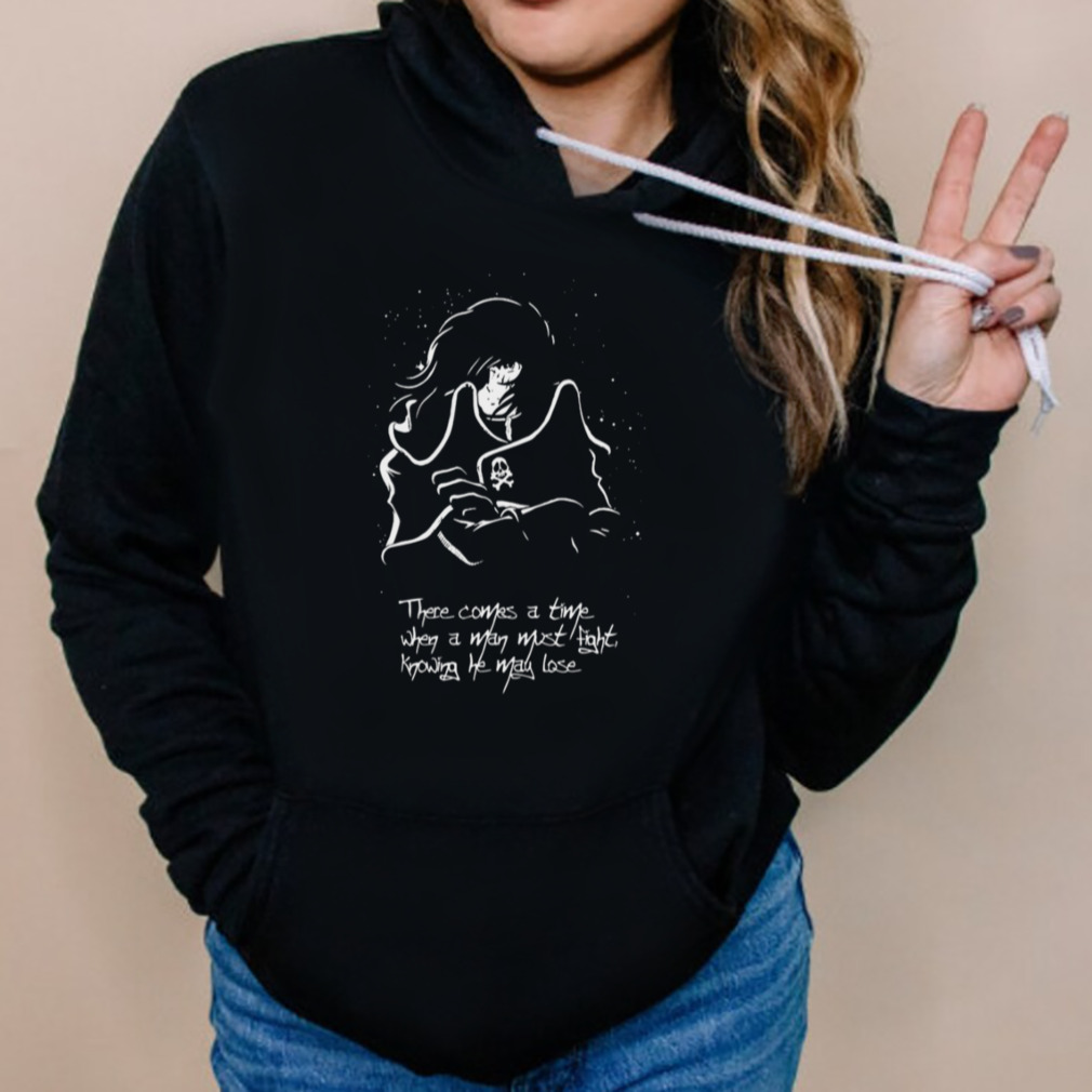 Space Pirate Captain Harlock Quote shirt 5 Hoodies