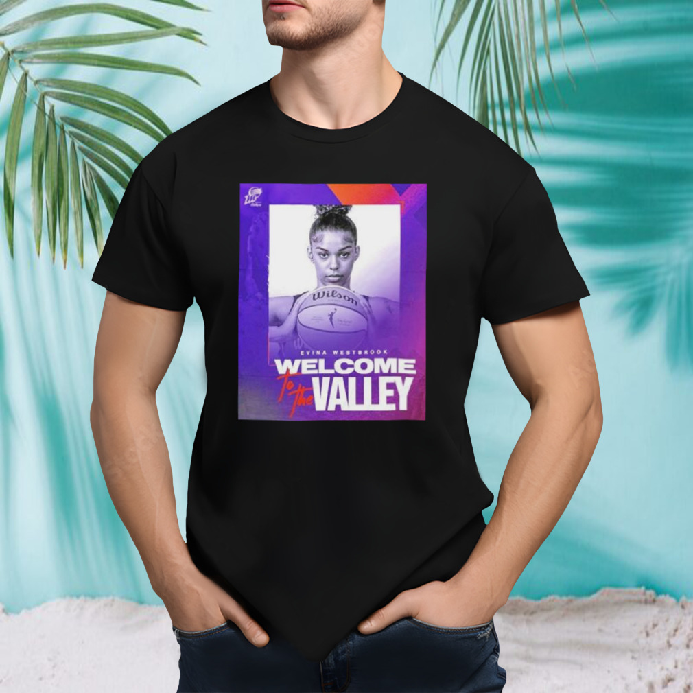 evina Westbrook welcome to the Valley shirt
