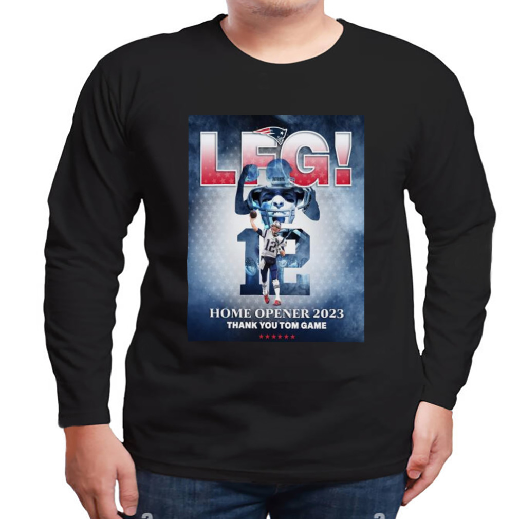 Tom Brady LFG Home Opener 2023 Thank You Tom Game T-Shirt - Yesweli