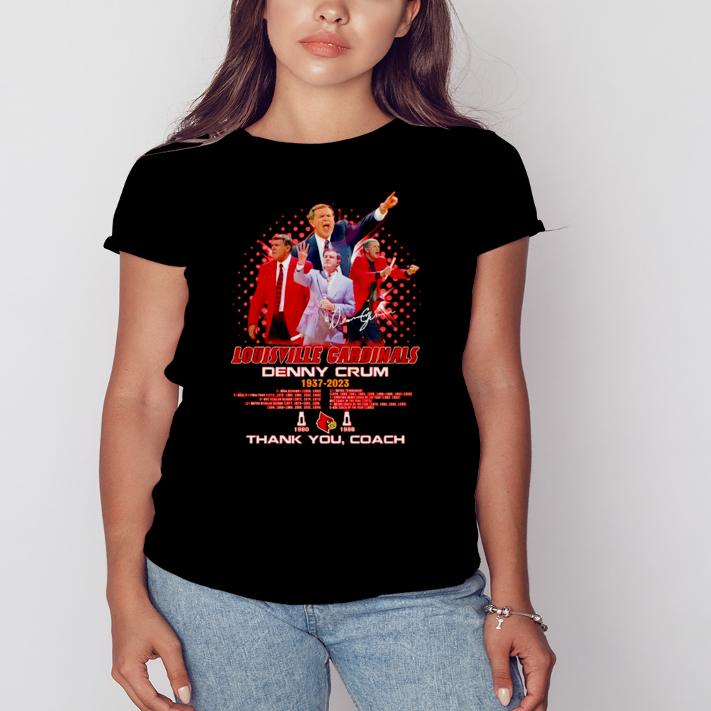 Louisville Cardinals Denny Crum 1937 – 2023 thank you Coach signature shirt 2 Women's tshirt