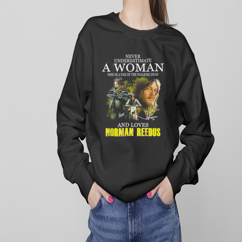 Never Underestimate A Woman Who Is A Fan Of The Walking Dead And Loves Norman Reedus 2023 Shirt 4 Sweaters