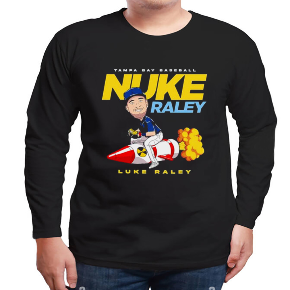 Nuke Raley Luke Raley Tampa Bay Rays Shirt 3 Longsleeve tshirt