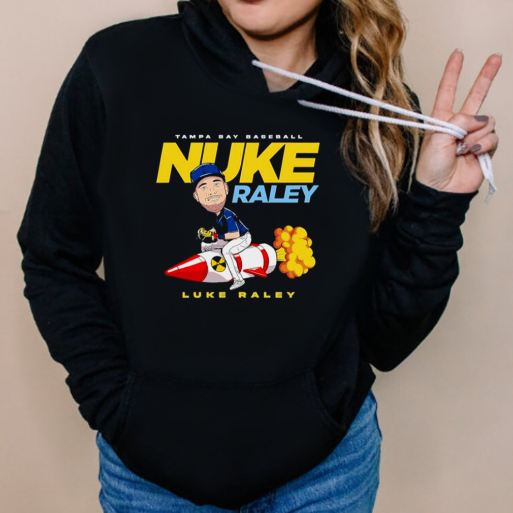 Nuke Raley Luke Raley Tampa Bay Rays Shirt 5 Hoodies