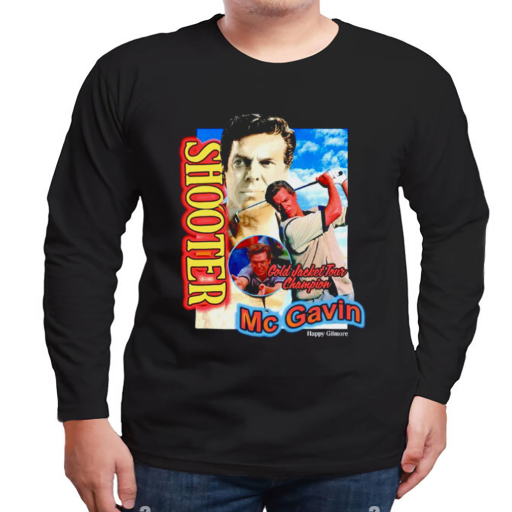 Shooter gold jacket tour champion mcgavin shirt 3 Longsleeve tshirt