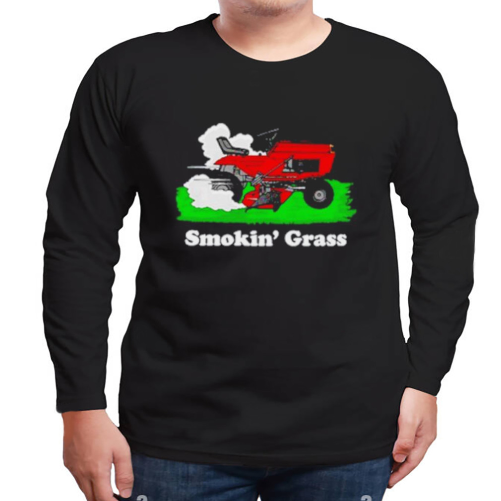 Smokin’ Grassc Funny shirt 3 Longsleeve tshirt