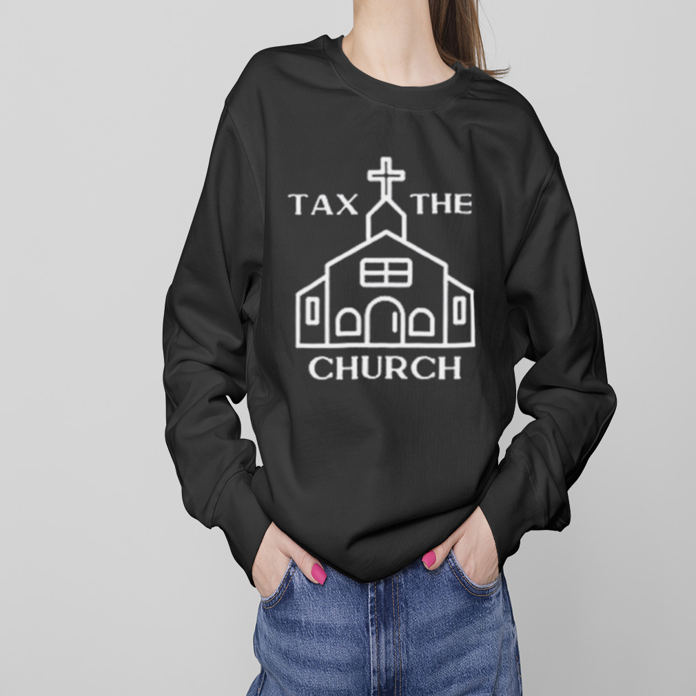 Tax the church shirt 4 Sweaters
