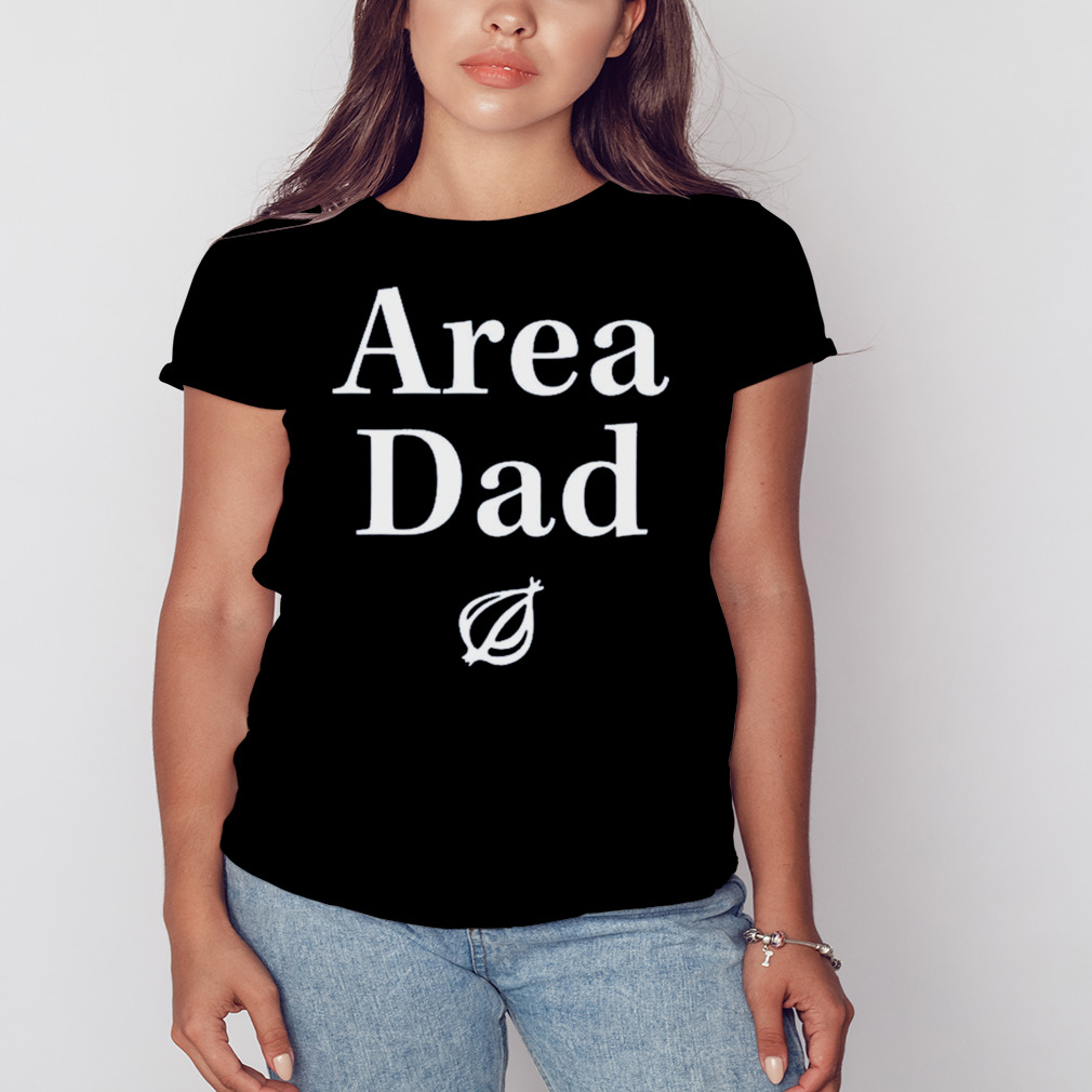 The Onion Area Dad Shirt 2 Women's tshirt