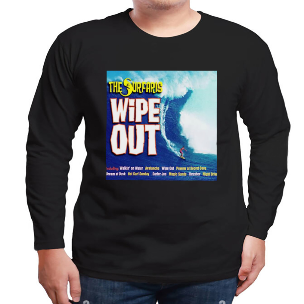 The Surfaris Wipe Out 1963 shirt 3 Longsleeve tshirt