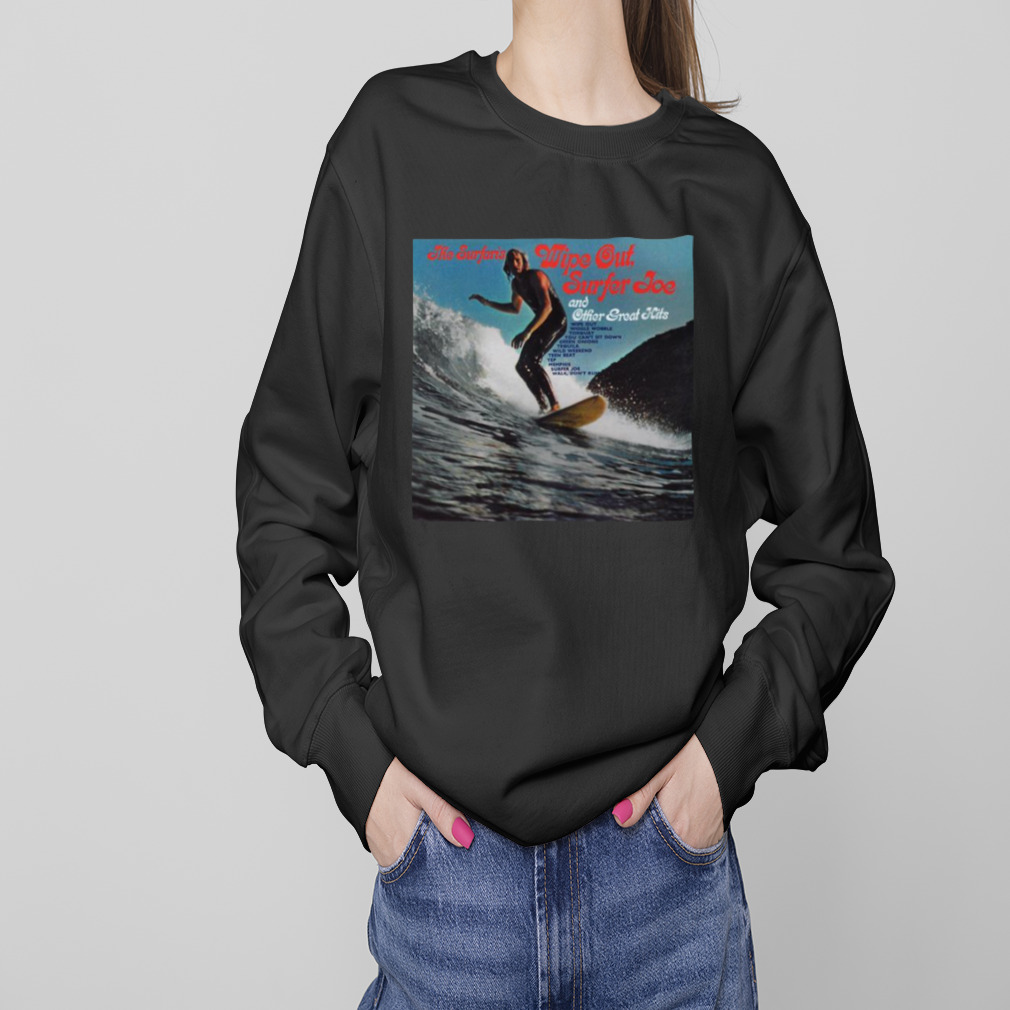 The Surfaris Wipe Out Surfer Joe And Other Great Hits 1963 shirt 4 Sweaters