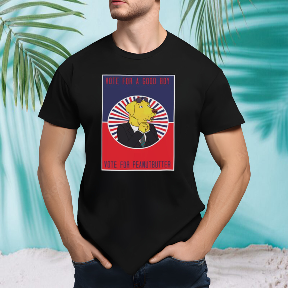 Vote For Mr Peanutbutter Bojack Horseman shirt