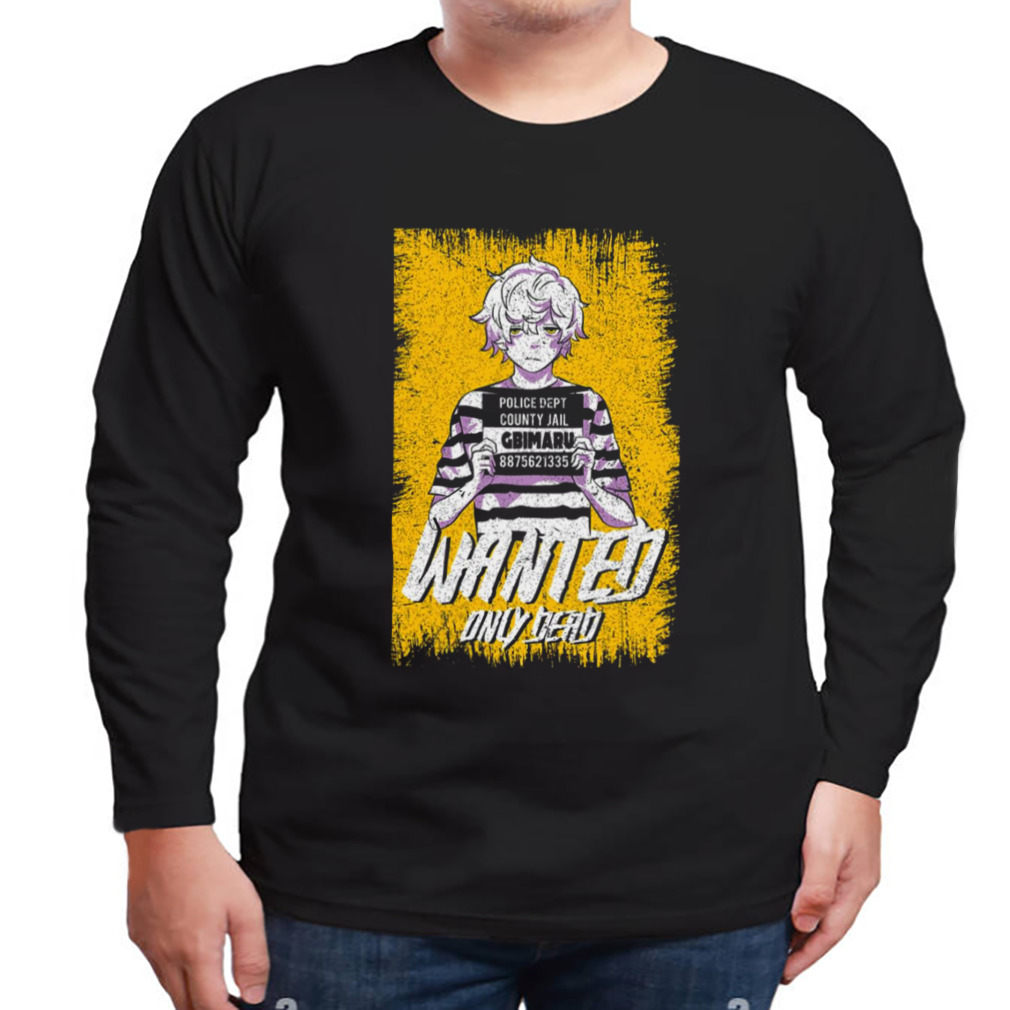 Wanted Only Dead Hell’s Paradise Jigokuraku Gabimaru Grunge Style shirt 3 Longsleeve tshirt