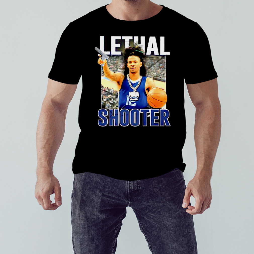 Memphis Grizzlies Ja Morant lethal shooter shirt