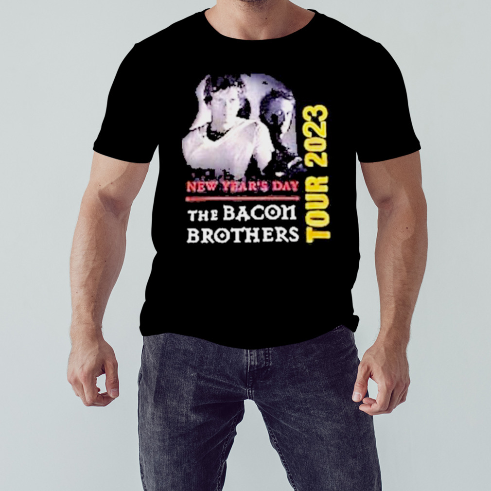 New Year’s day the bacon brothers tour 2023 shirt