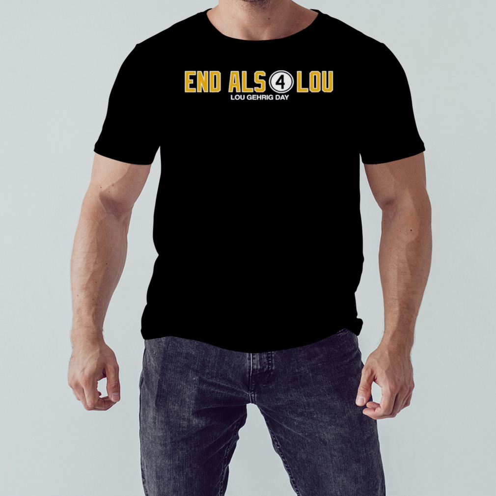 End Als 4 Lou (2023 Lou Gehrig Day Shirt