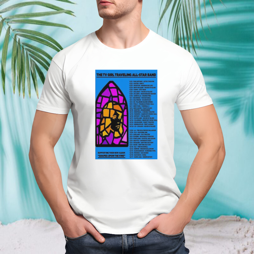 TV Girl Grapes Upon The Vine Tour 2023 Poster shirt