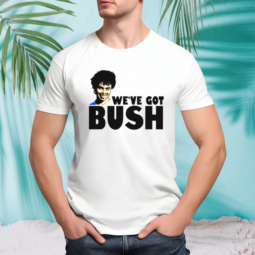 We’ve Got Bush Revenge Of The Nerds shirt