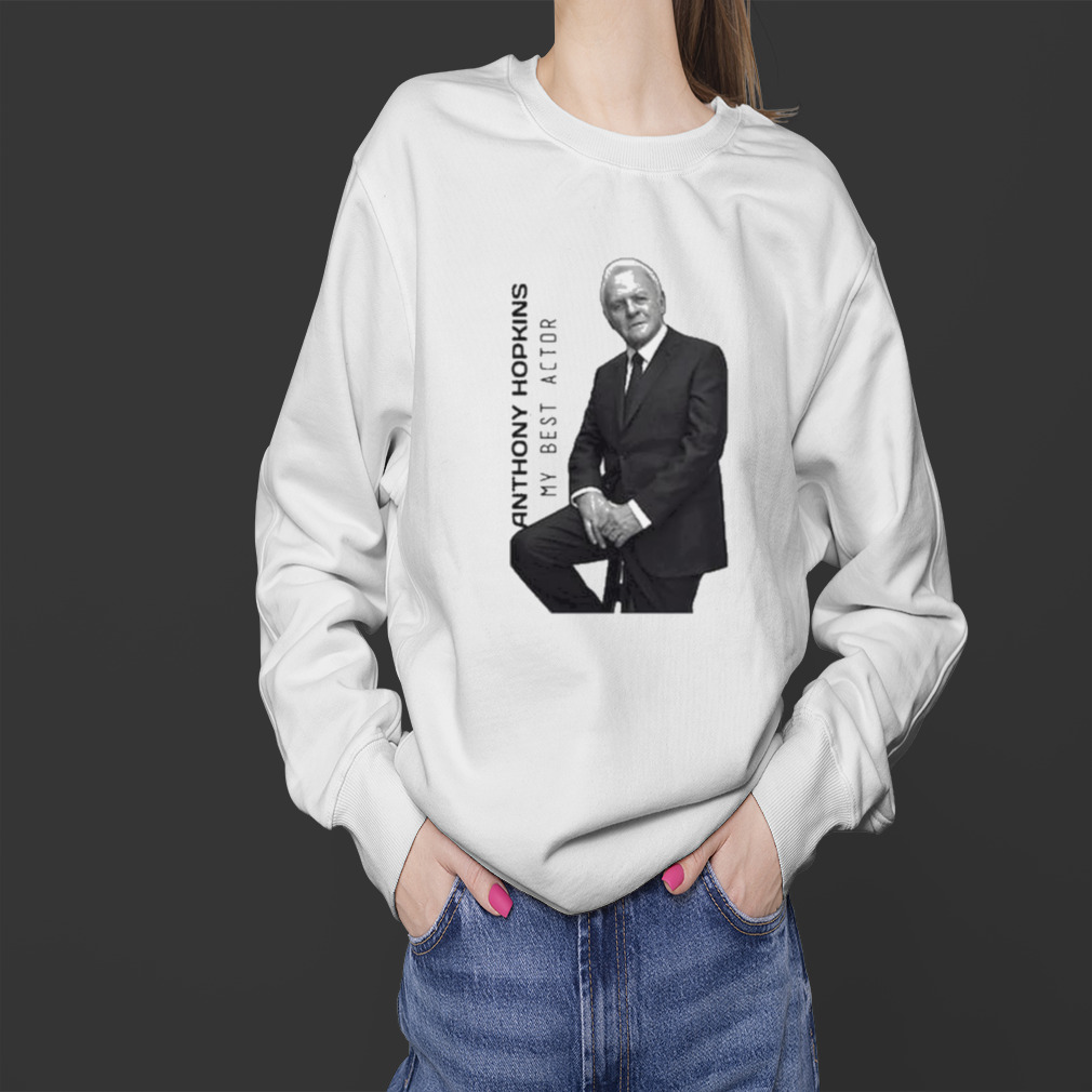 Anthony Hopkins my best actor shirt 4 Sweater