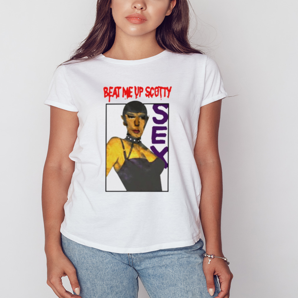 Beat me up scotty sex shirt 2 Women's shirt