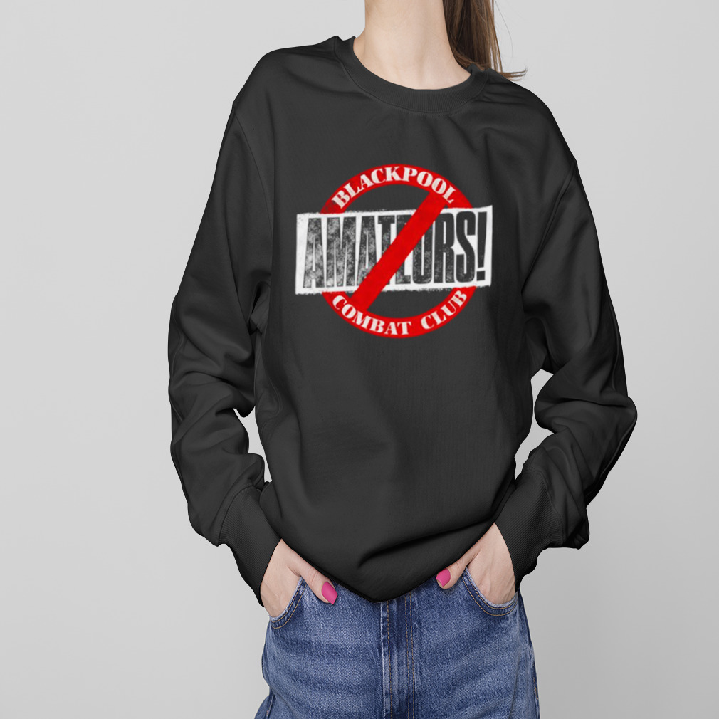 Blackpool Combat Club no Amateurs shirt 4 Sweaters