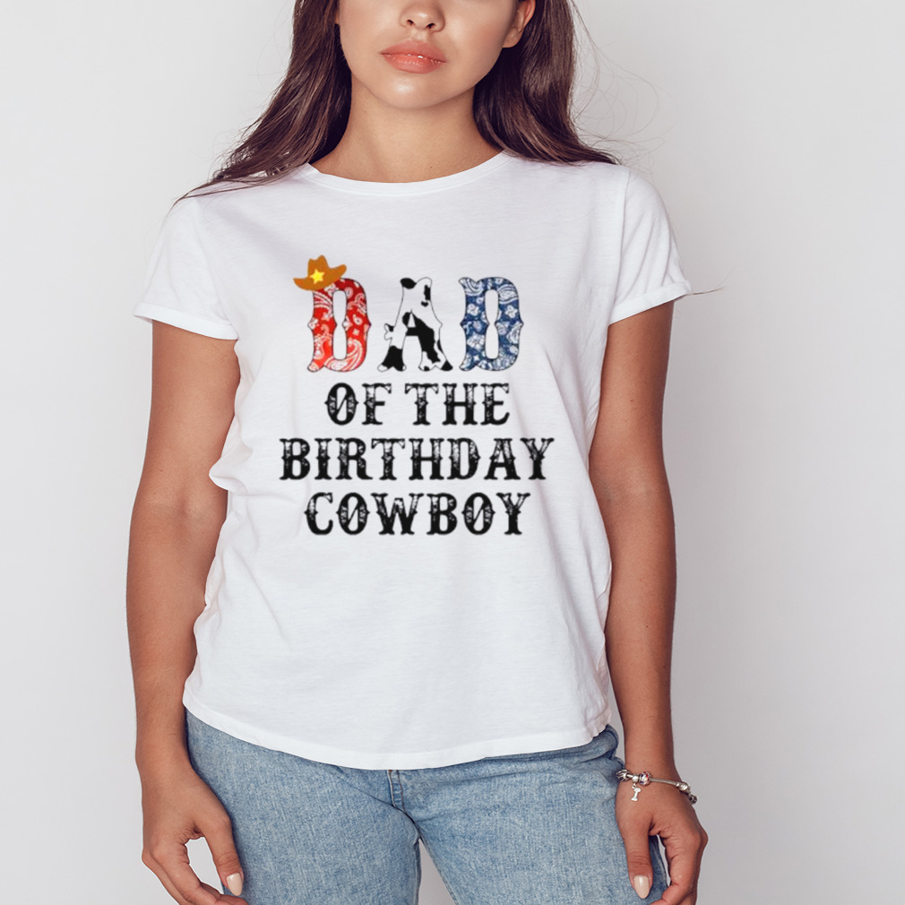 Dad of the birthday cowboy shirt 2 Women's shirt