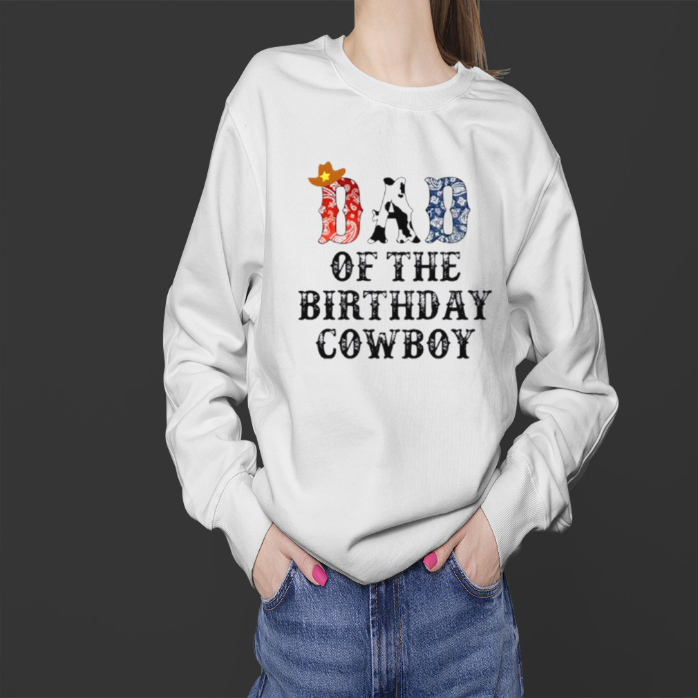 Dad of the birthday cowboy shirt 4 Sweater