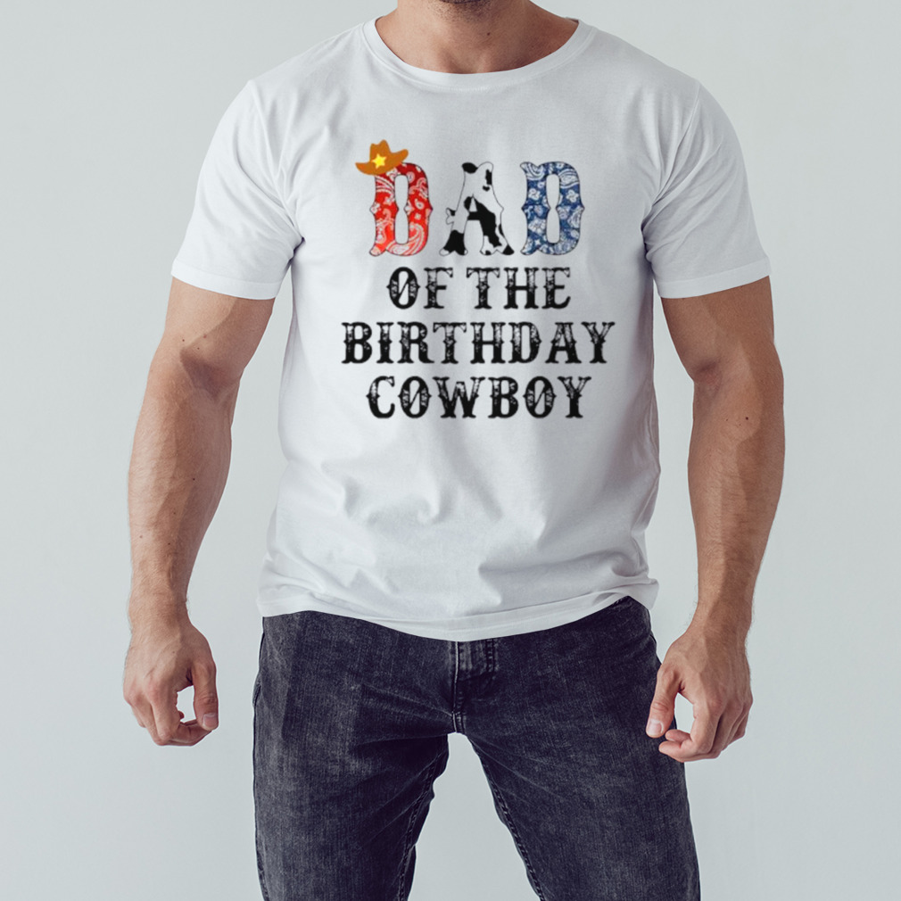 Dad of the birthday cowboy shirt 1 Unisex shirt