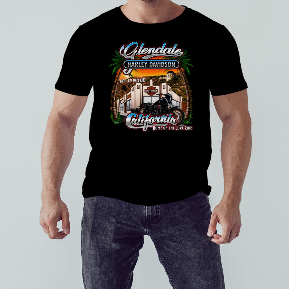 Glendale Harley Davidson hollywood California home of the love ride shirt