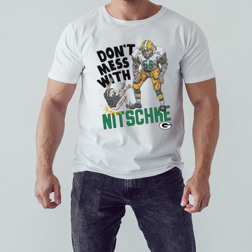 Green Bay Packers Don’t Mess With Nitschke T-shirts 1 Unisex shirt