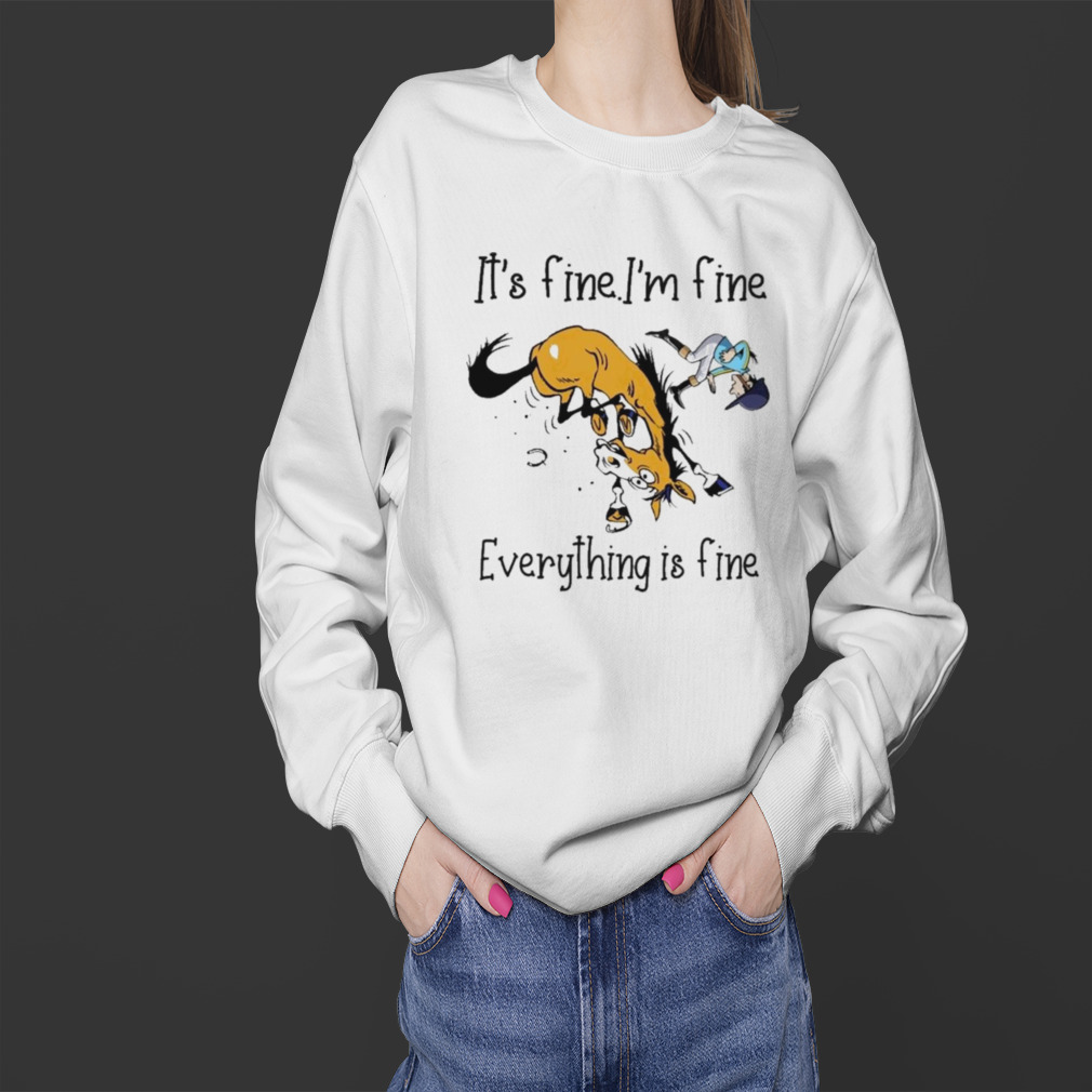 Horse It’s fine I’m fine everything is fine shirt 4 Sweater