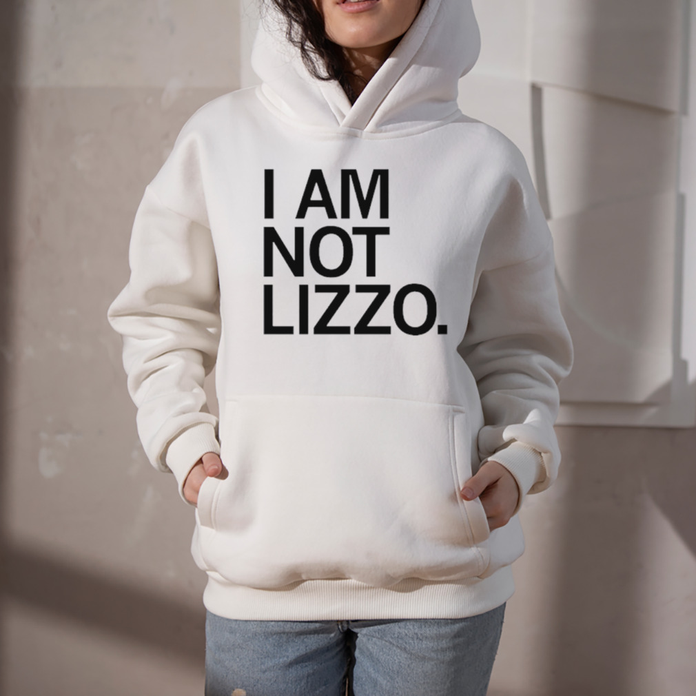 I am not Lizzo shirt 5 Hoodie
