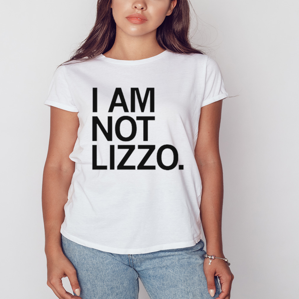 I am not Lizzo shirt 2 Women's shirt