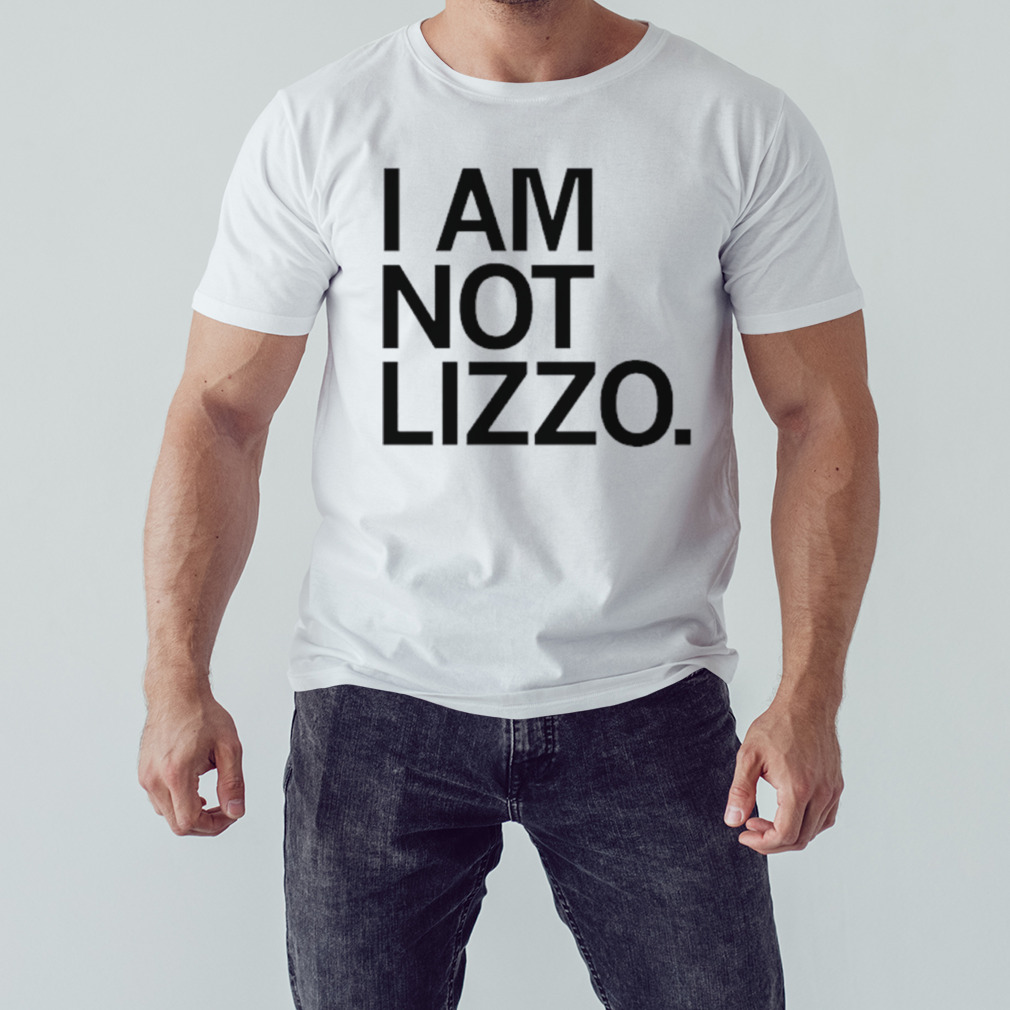 I am not Lizzo shirt 1 Unisex shirt