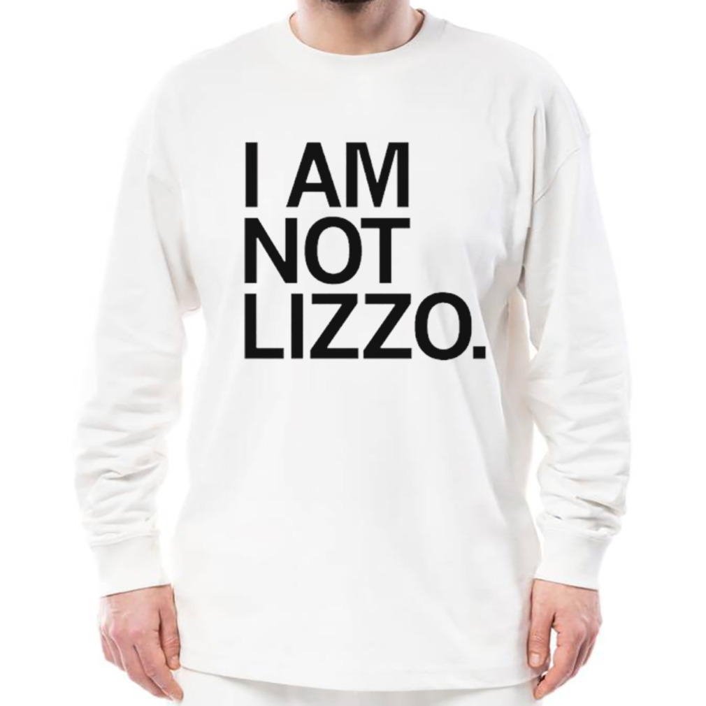 I am not Lizzo shirt 3 Longsleeve shirt