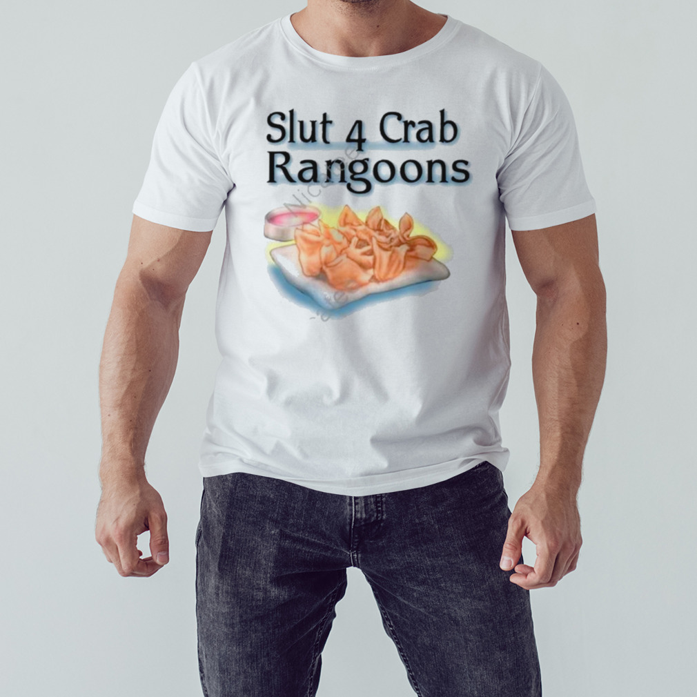 Slut 4 crab rangoons shirt 1 Unisex shirt