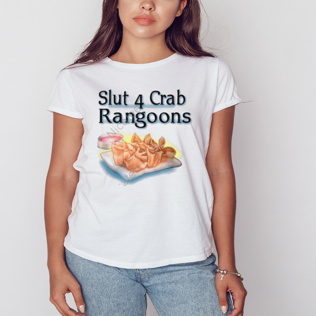Slut 4 crab rangoons shirt 2 Women's shirt