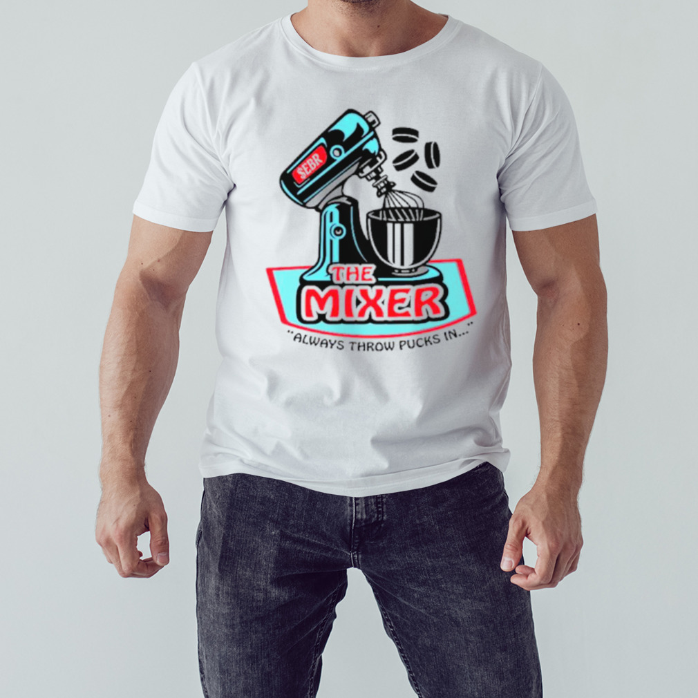The Mixer always throw pucks in shirt 1 Unisex shirt