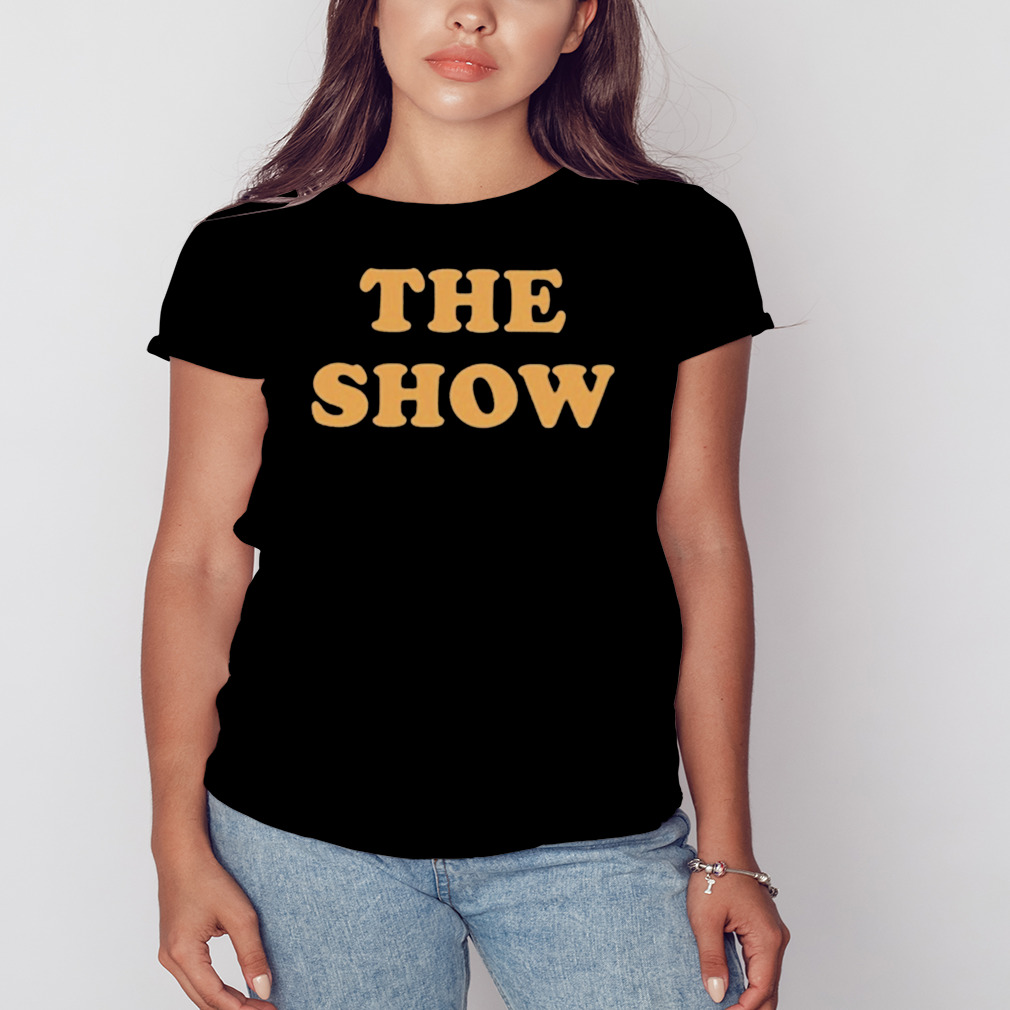 The Show Shirt 2 Women's tshirt