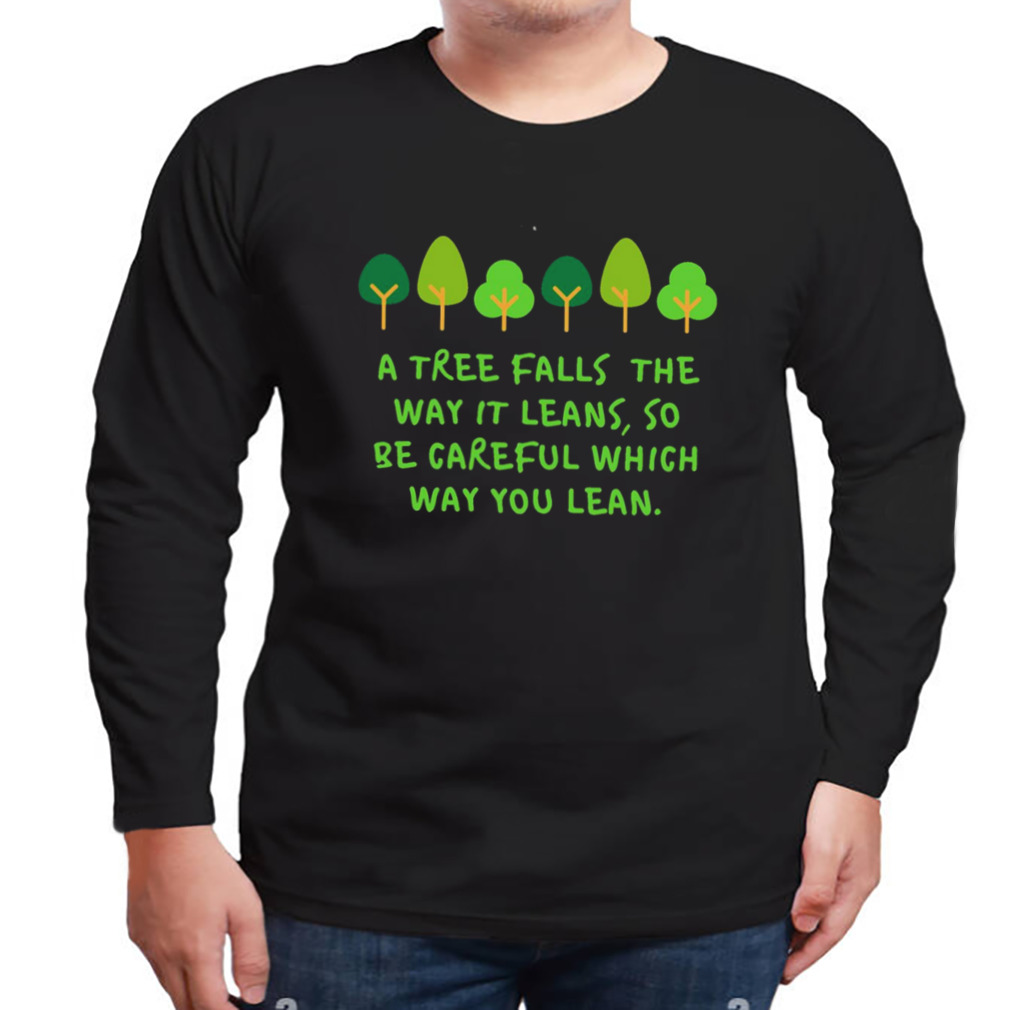 Trees Quote The Onceler shirt 3 Longsleeve tshirt