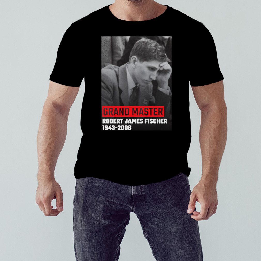 Gm Bobby Fischer Grand Master shirt