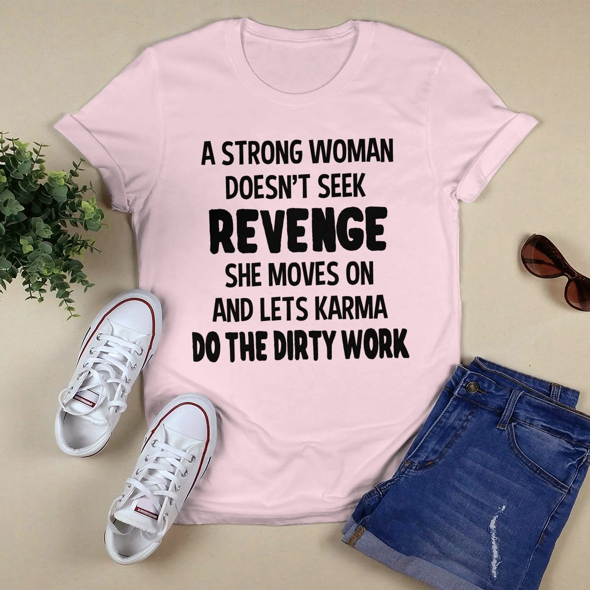 A Strong Woman Doesn_t Seek Revenge shirt
