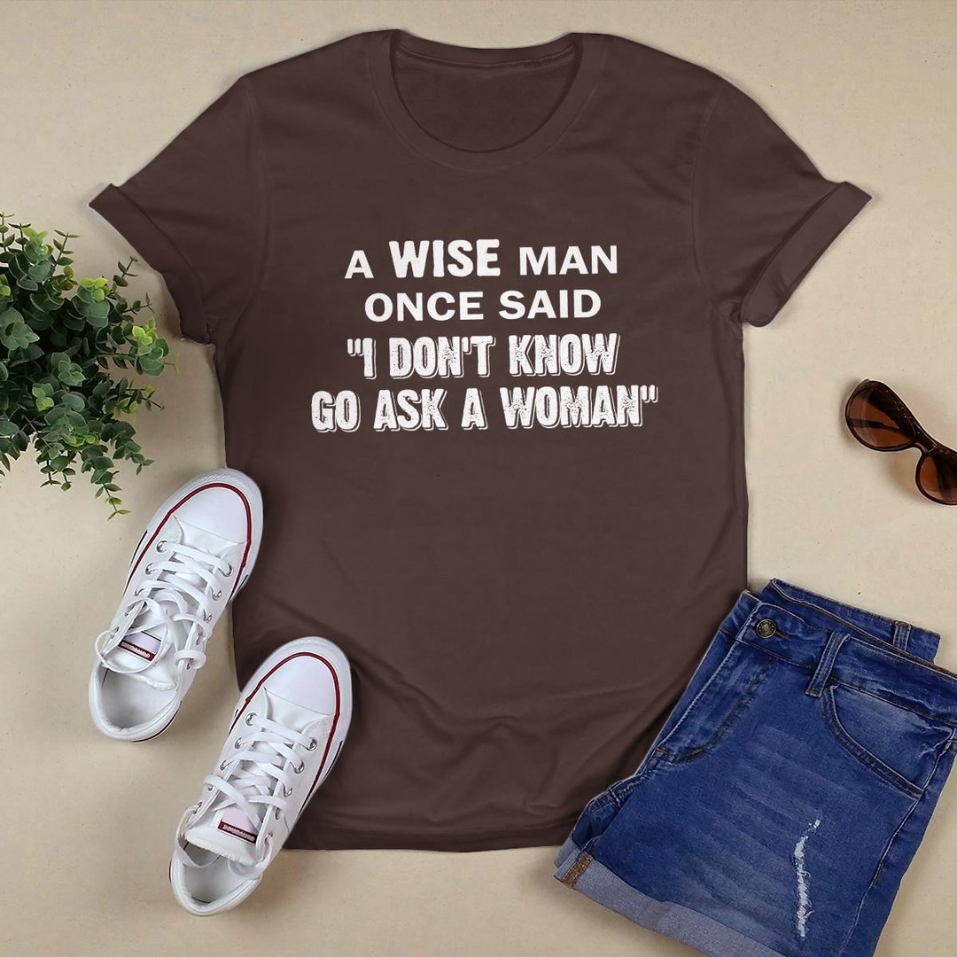 A Wise Man Once Said shirt