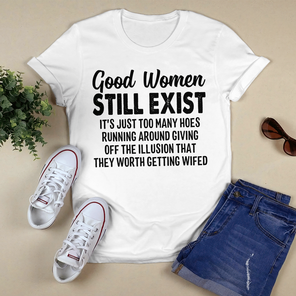 Good Women Still Exist shirt