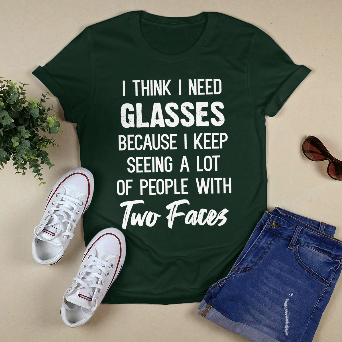 I Think I Need Glasses shirt