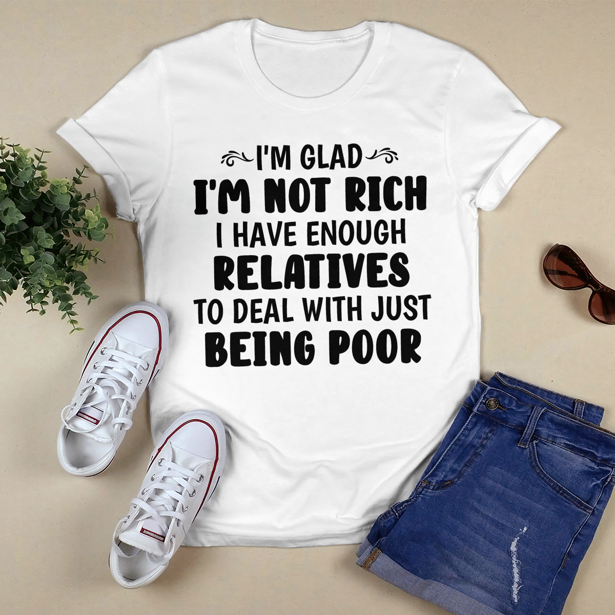 I_m Glad I_m Not Rich shirt