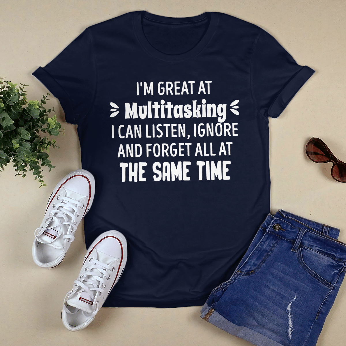 I_m Great At Multitasking shirt